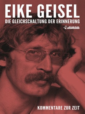 cover image of Die Gleichschaltung der Erinnerung